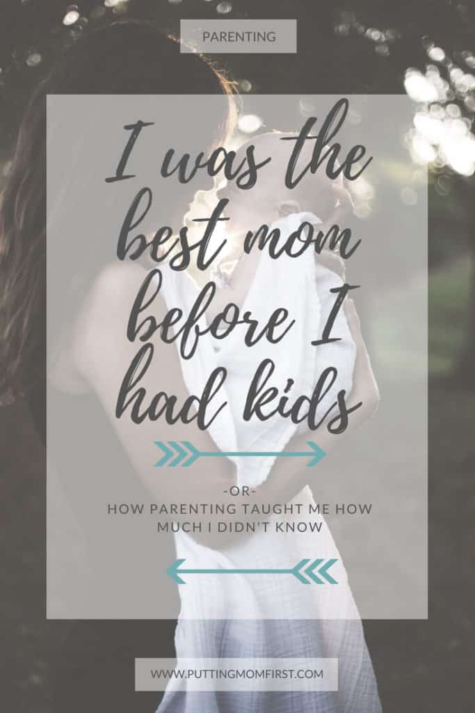 I was the best mom before I had kids