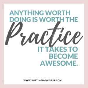 Anything worth doing is worth the practice